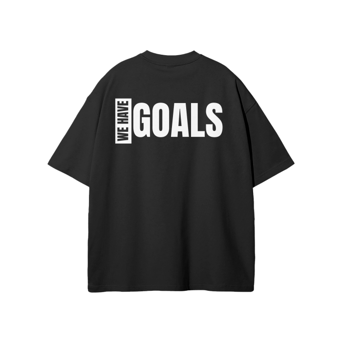 "WE HAVE GOALS" | Unisex Heavyweight Loose Fit T-Shirt (Black)