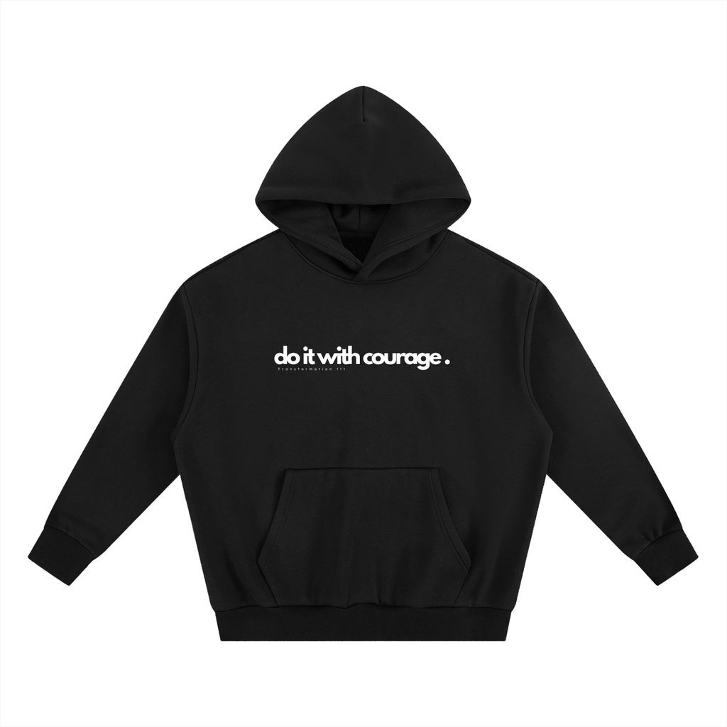 "DO IT WITH COURAGE" V2 | Heavyweight Boxy Fleece Hoodie
