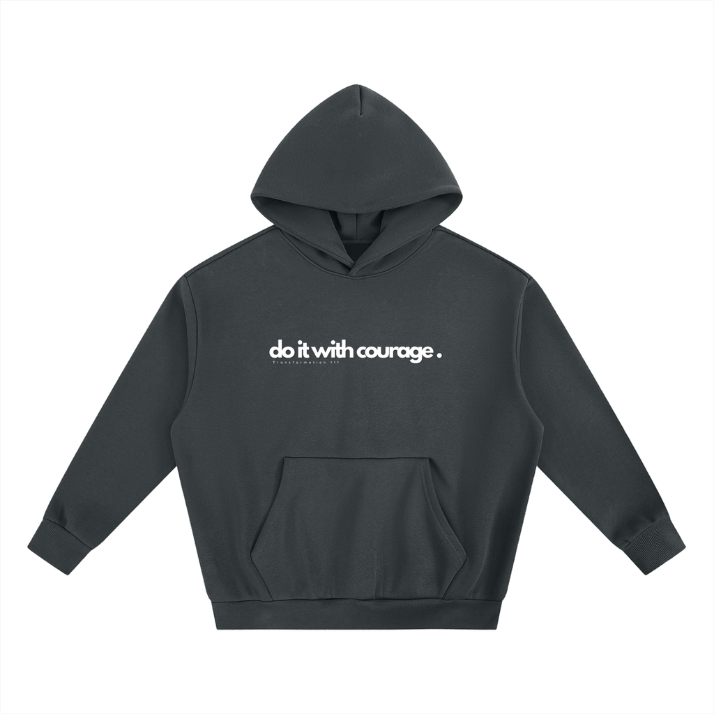 "DO IT WITH COURAGE" V2 | Heavyweight Boxy Fleece Hoodie
