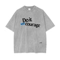 "DO IT WITH COURAGE" v2.0 | Acid Wash Oversize T-Shirt (Gray)